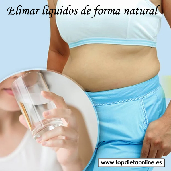 Eliminar líquidos de forma natural