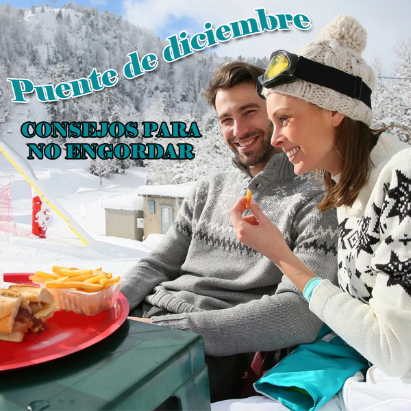 Puente de diciembre-Consejos para no engordar