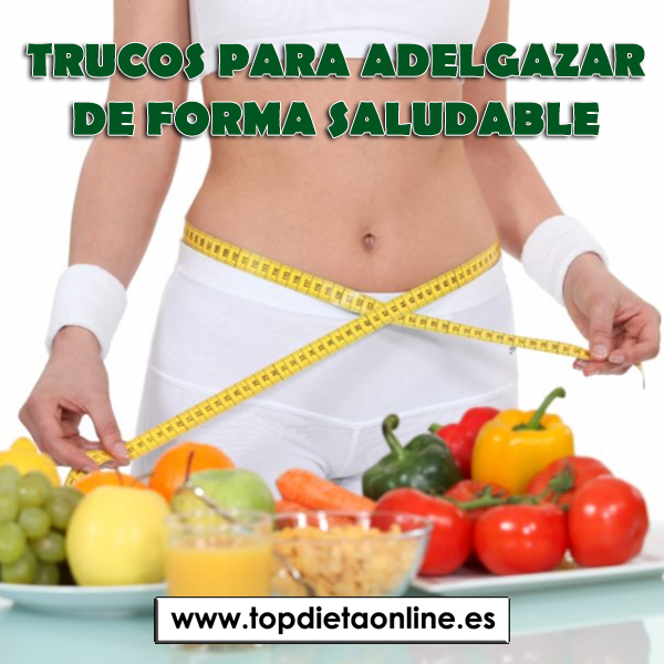 Trucos para adelgazar de forma saludable