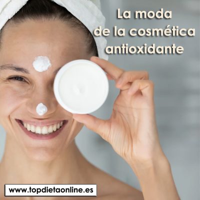 La moda de la cosmética antioxidante